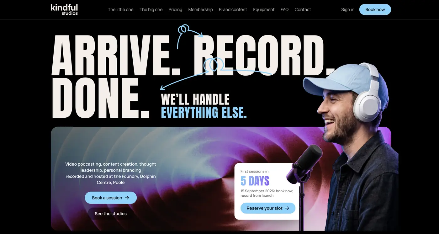 The Kindful Studios home page: Arrive. Record. Done. in tall cream type, beside a smiling podcaster in headphones and a countdown to the first sessions.